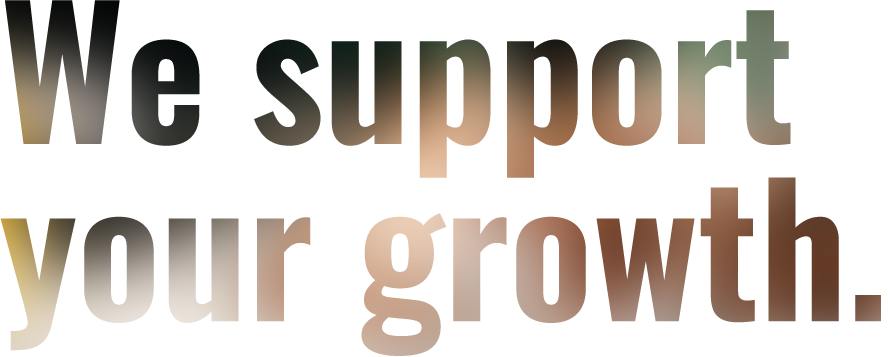 We support your growth.